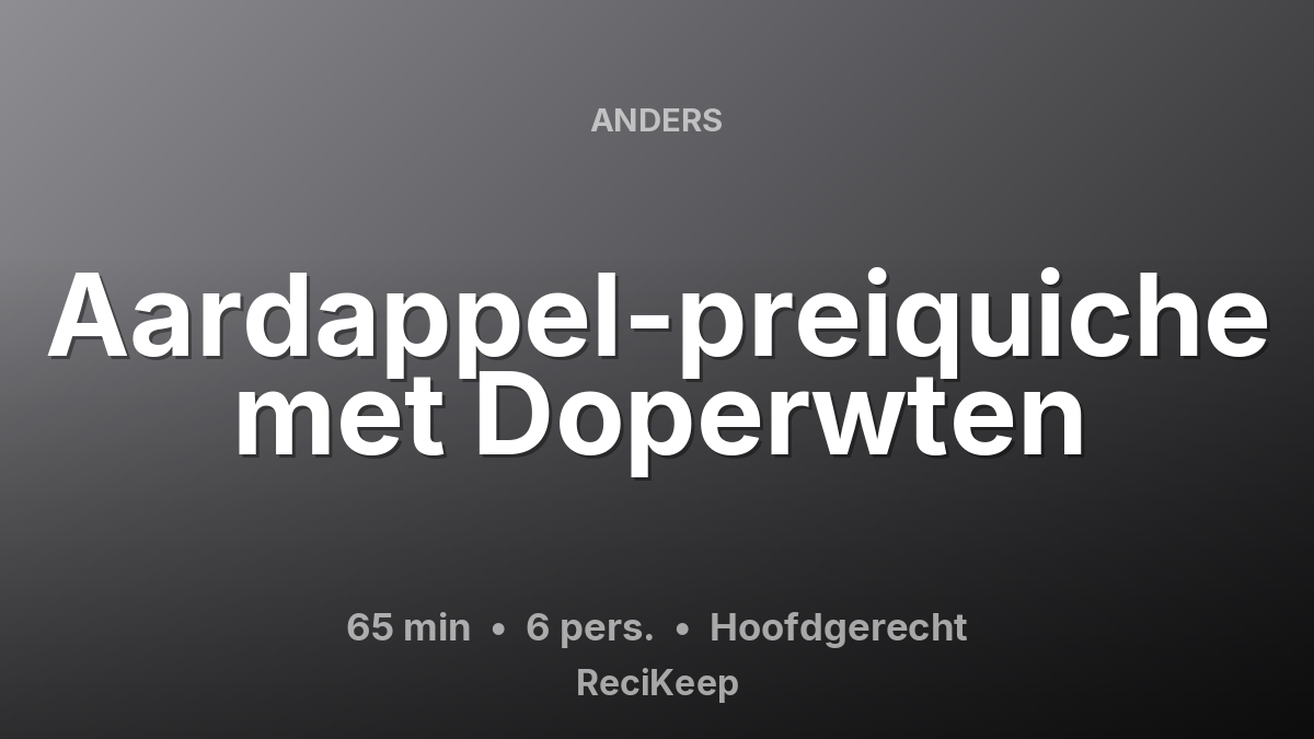Receptkaart Aardappel-preiquiche met Doperwten – Hoofdgerecht
