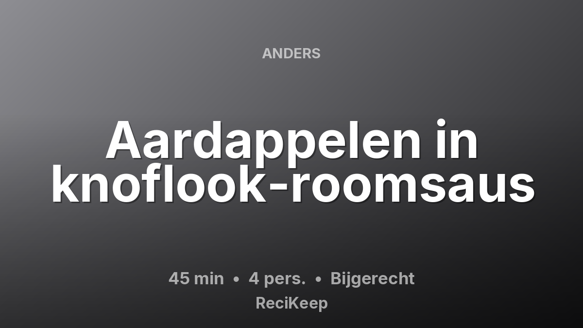Receptkaart Aardappelen in knoflook-roomsaus – Bijgerecht