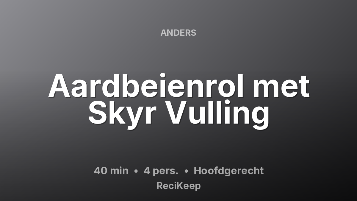 Receptkaart Aardbeienrol met Skyr Vulling – Hoofdgerecht