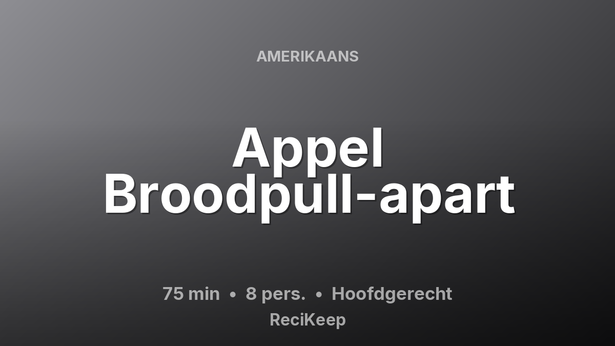 Receptkaart Appel Broodpull-apart – Hoofdgerecht