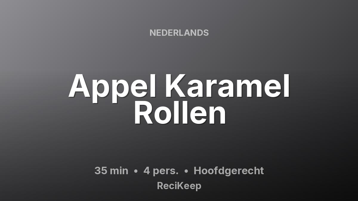 Receptkaart Appel Karamel Rollen – Hoofdgerecht