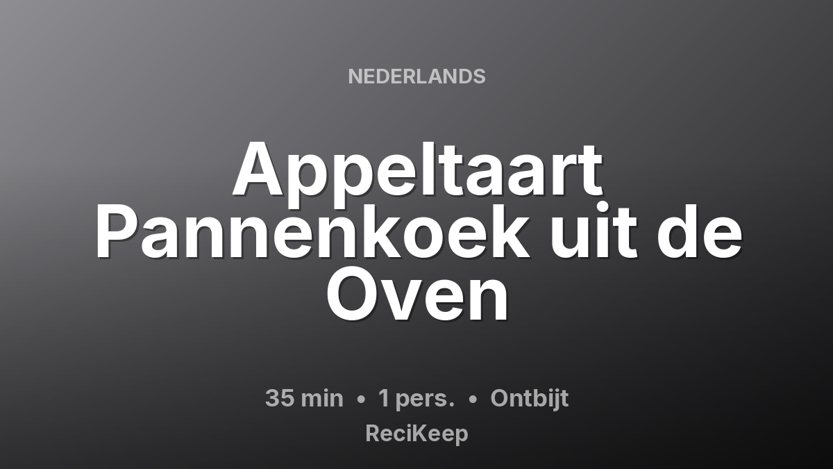 Receptkaart Appeltaart Pannenkoek uit de Oven – Ontbijt