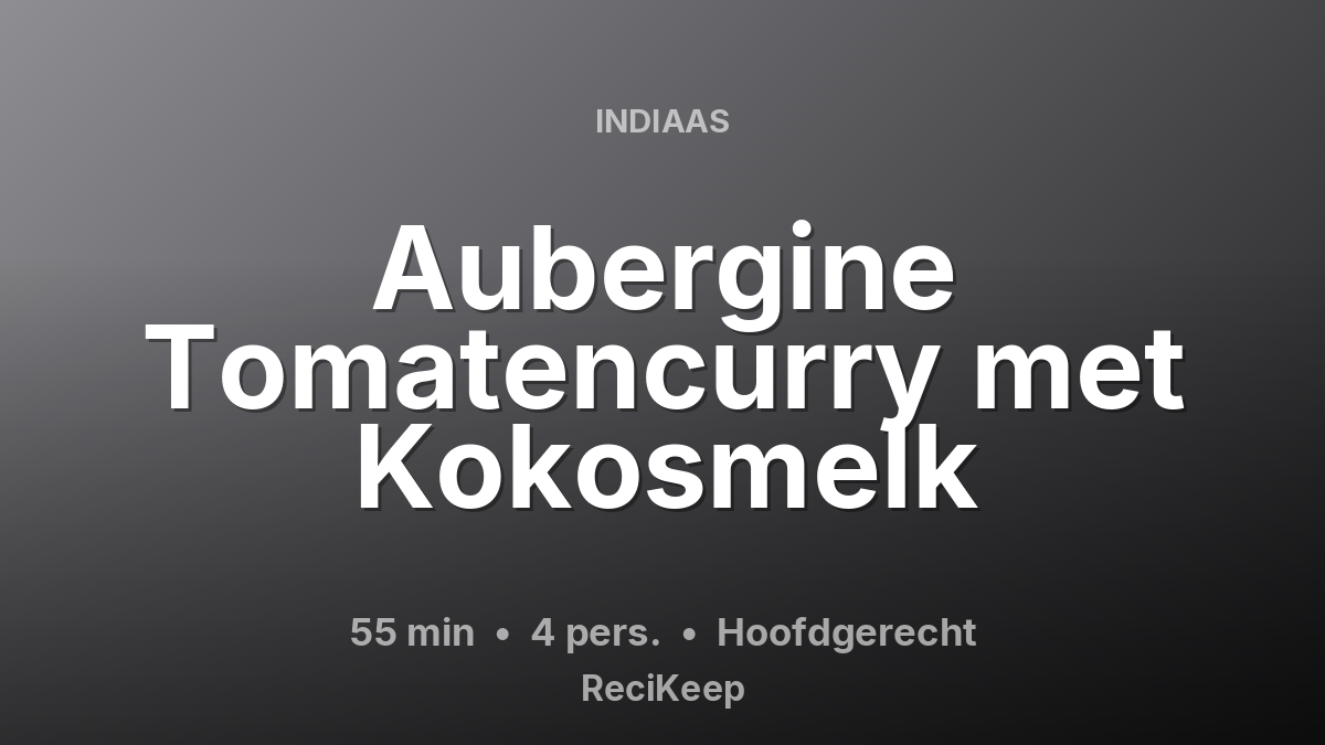 Receptkaart Aubergine Tomatencurry met Kokosmelk – Hoofdgerecht