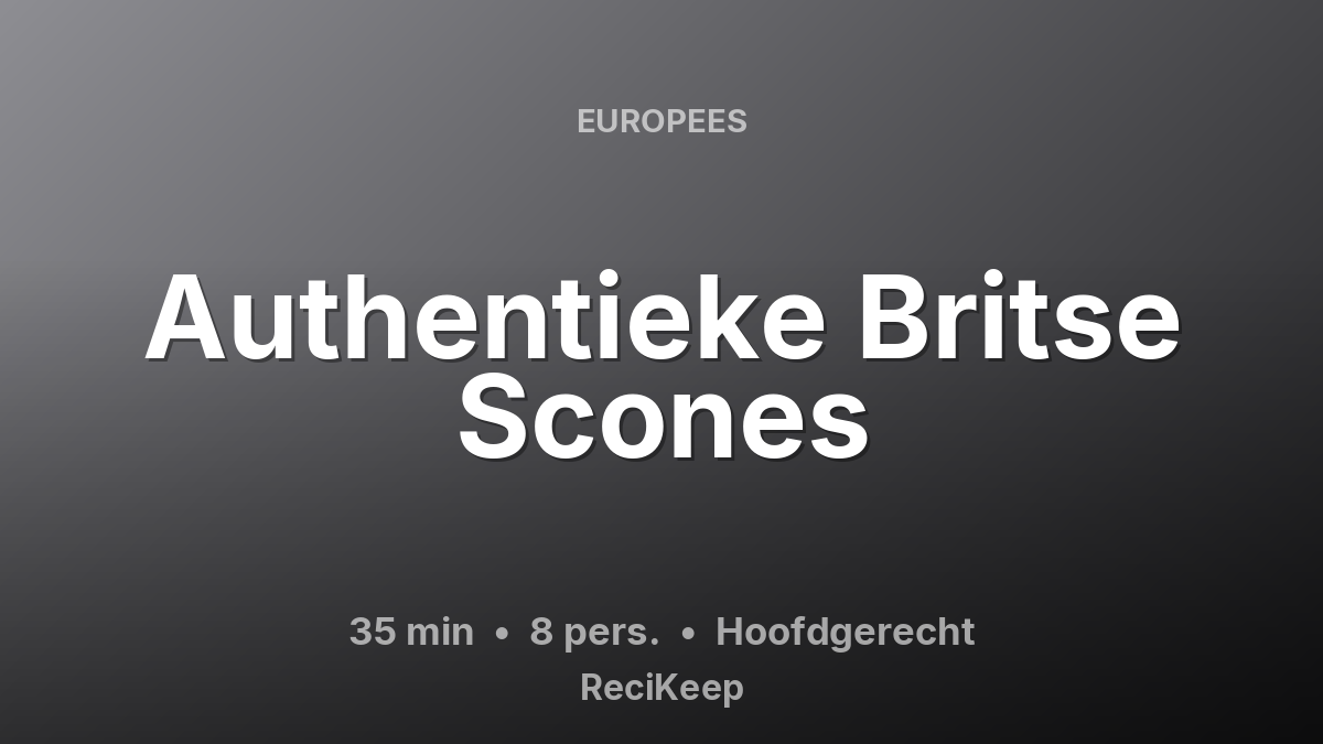 Receptkaart Authentieke Britse Scones – Hoofdgerecht