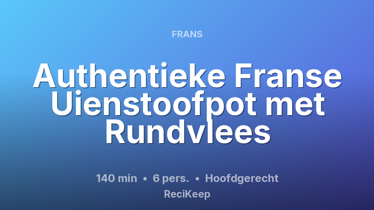 Receptkaart Authentieke Franse Uienstoofpot met Rundvlees – Hoofdgerecht