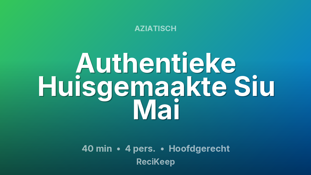 Receptkaart Authentieke Huisgemaakte Siu Mai – Hoofdgerecht