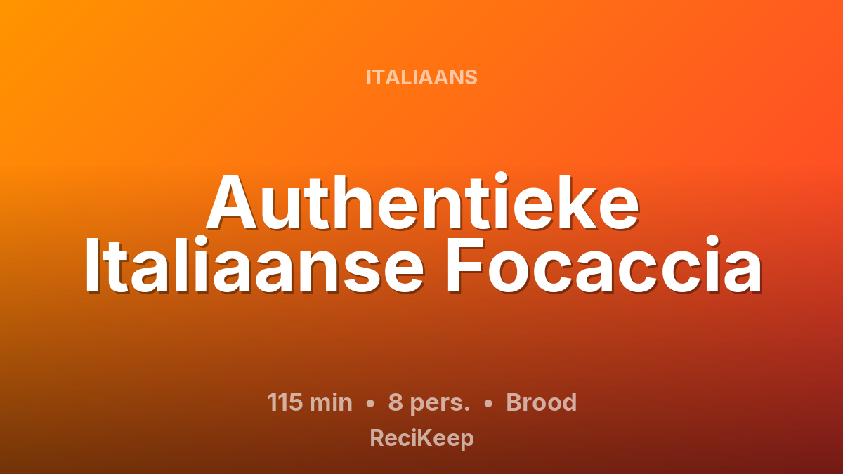 Receptkaart Authentieke Italiaanse Focaccia – Brood