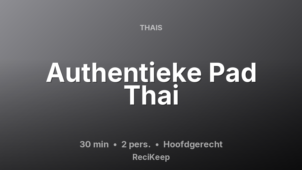 Receptkaart Authentieke Pad Thai – Hoofdgerecht