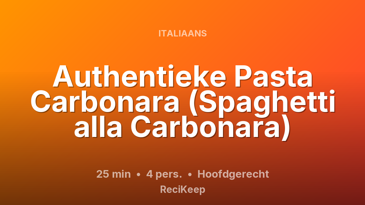 Receptkaart Authentieke Pasta Carbonara (Spaghetti alla Carbonara) – Hoofdgerecht