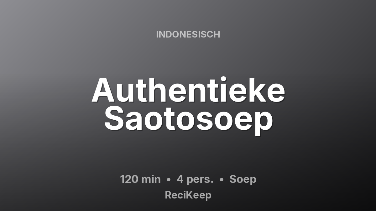 Receptkaart Authentieke Saotosoep – Soep