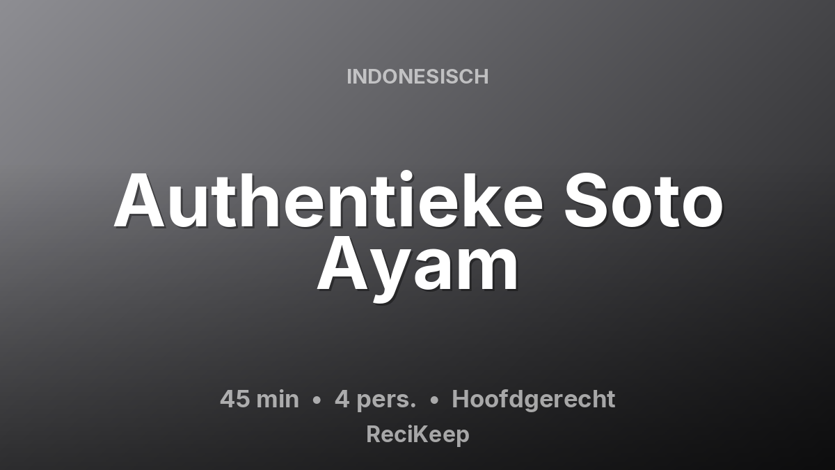 Receptkaart Authentieke Soto Ayam – Hoofdgerecht