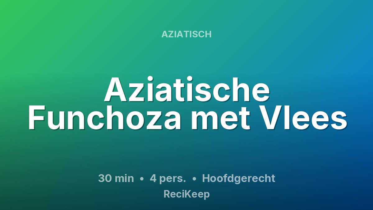 Receptkaart Aziatische Funchoza met Vlees – Hoofdgerecht
