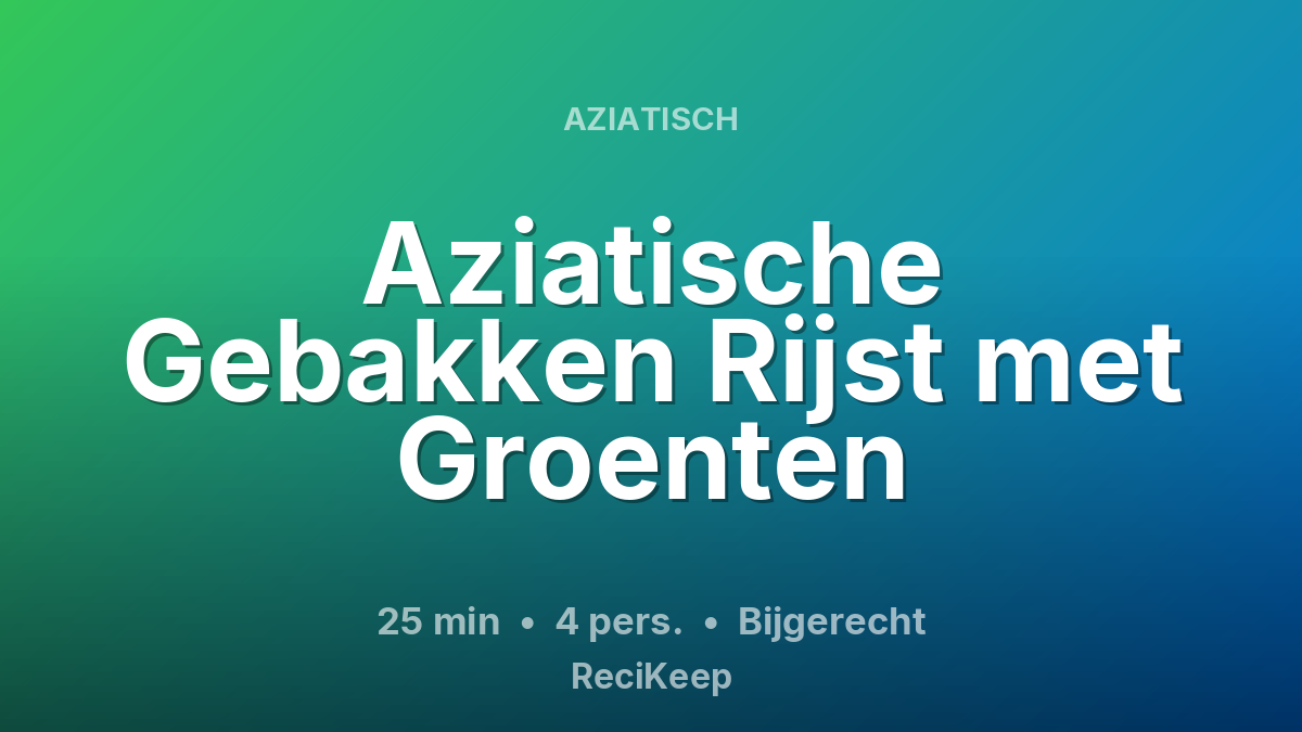Receptkaart Aziatische Gebakken Rijst met Groenten – Bijgerecht