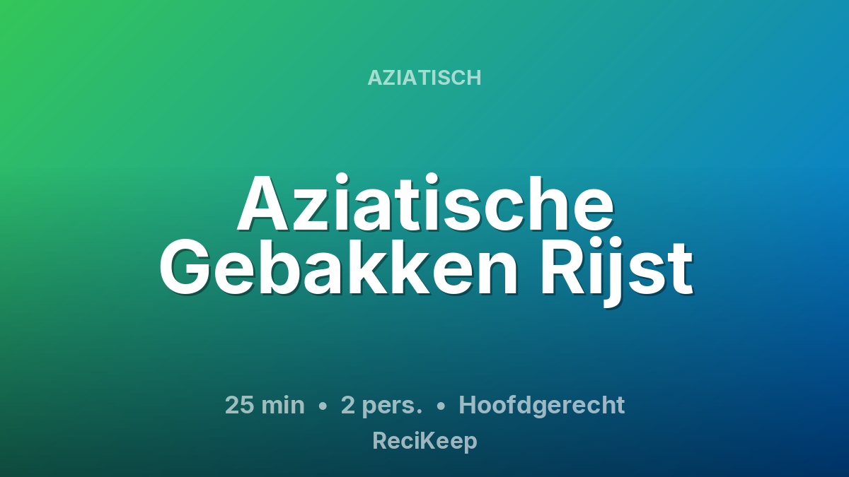 Receptkaart Aziatische Gebakken Rijst – Hoofdgerecht