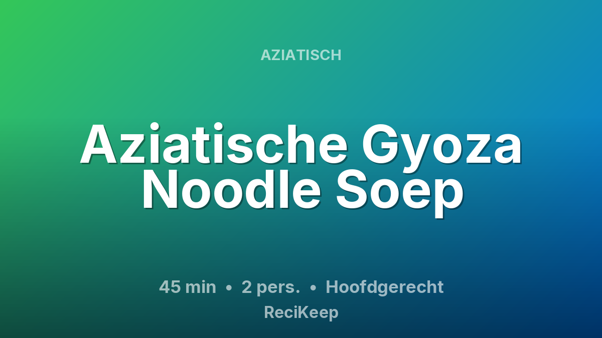 Receptkaart Aziatische Gyoza Noodle Soep – Hoofdgerecht