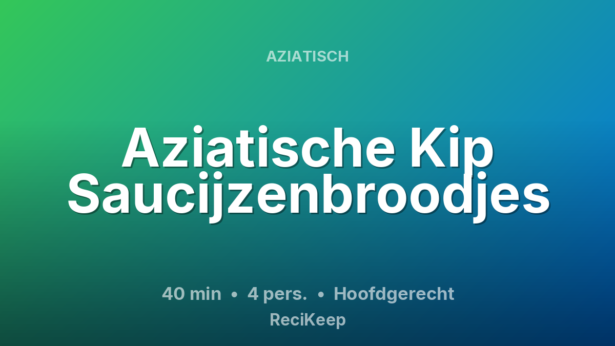 Receptkaart Aziatische Kip Saucijzenbroodjes – Hoofdgerecht