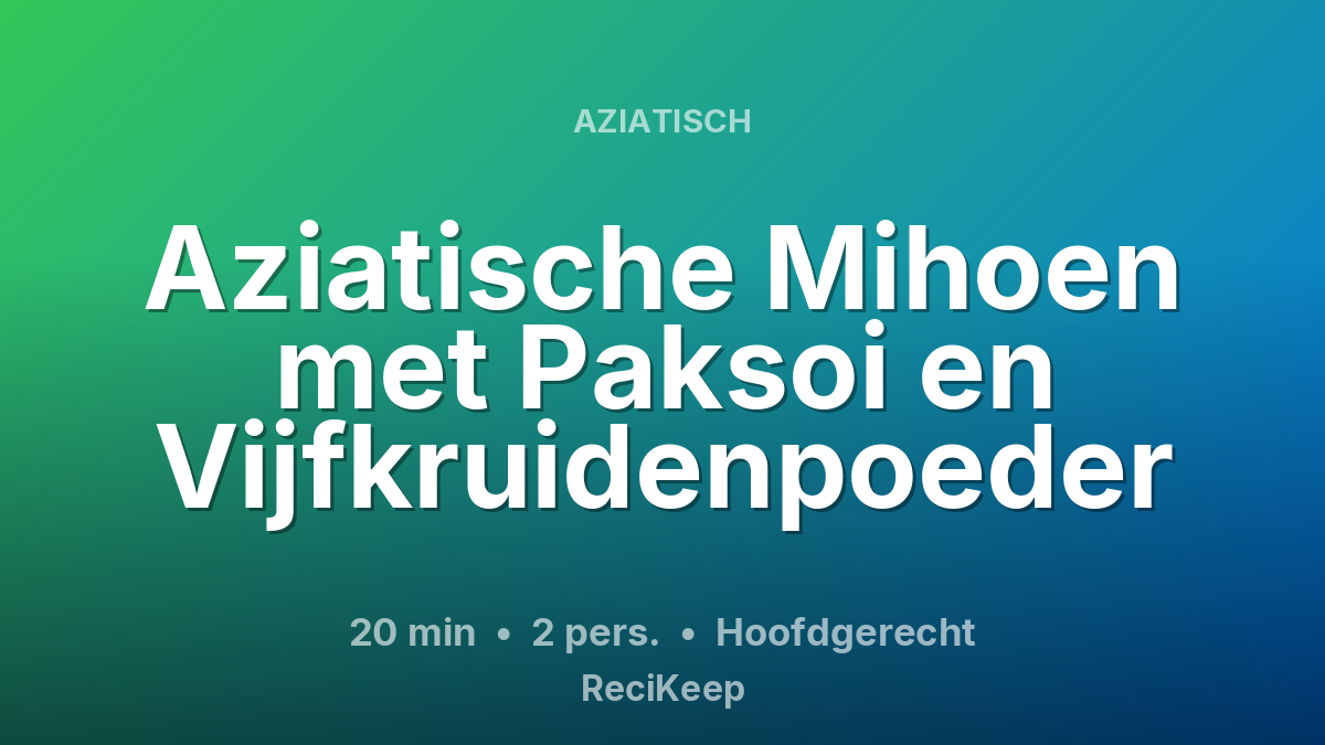 Receptkaart Aziatische Mihoen met Paksoi en Vijfkruidenpoeder – Hoofdgerecht