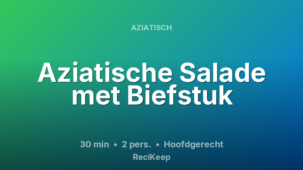 Receptkaart Aziatische Salade met Biefstuk – Hoofdgerecht