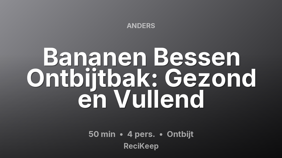 Receptkaart Bananen Bessen Ontbijtbak: Gezond en Vullend – Ontbijt