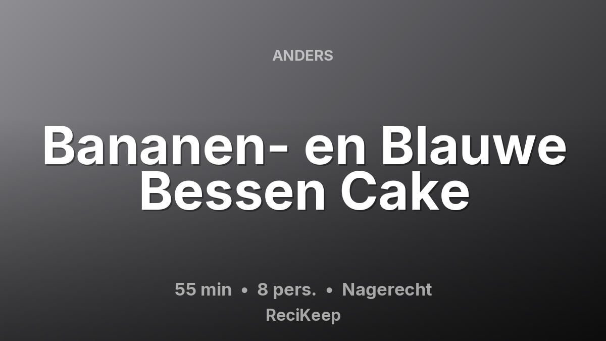 Receptkaart Bananen- en Blauwe Bessen Cake – Nagerecht