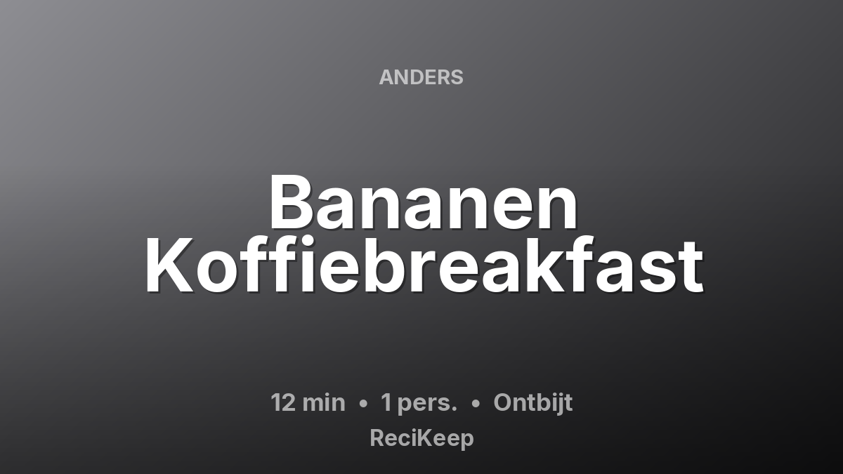 Receptkaart Bananen Koffiebreakfast – Ontbijt