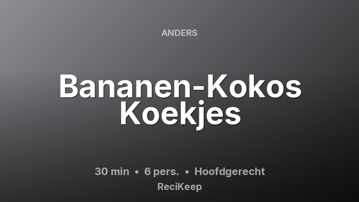 Receptkaart Bananen-Kokos Koekjes – Hoofdgerecht