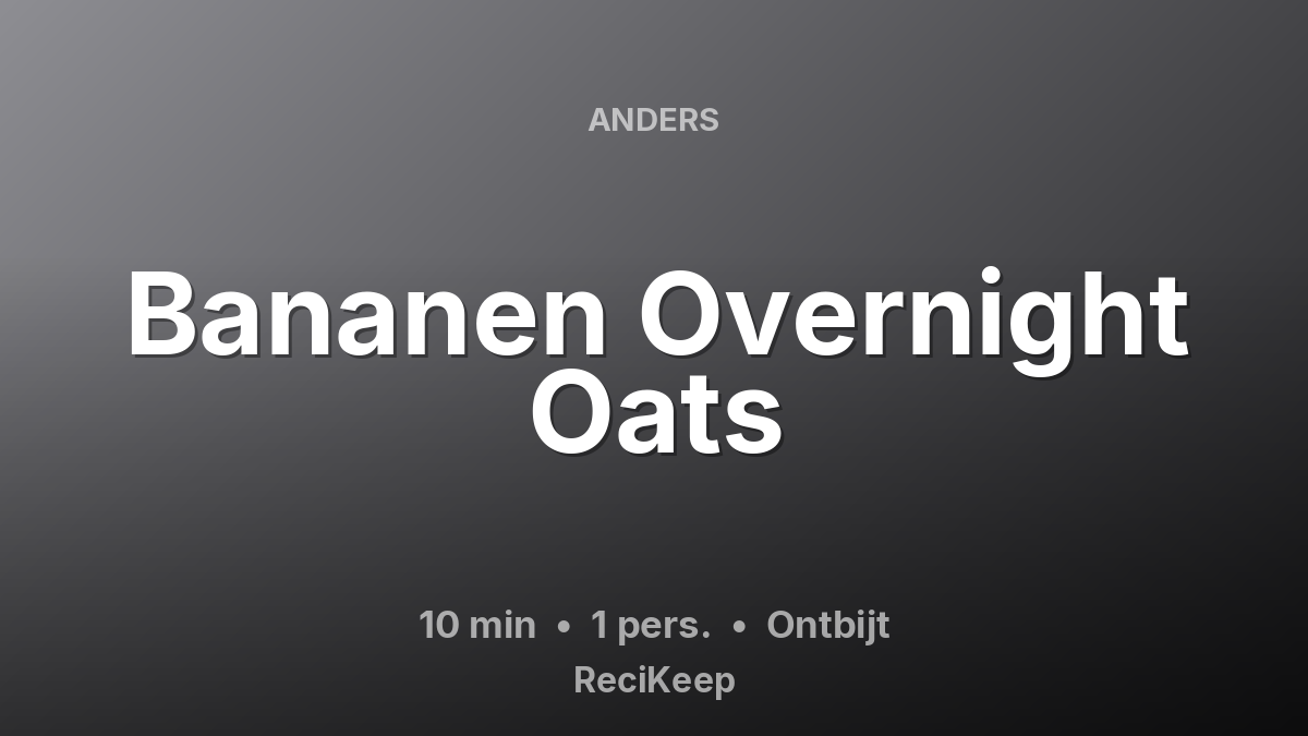 Receptkaart Bananen Overnight Oats – Ontbijt