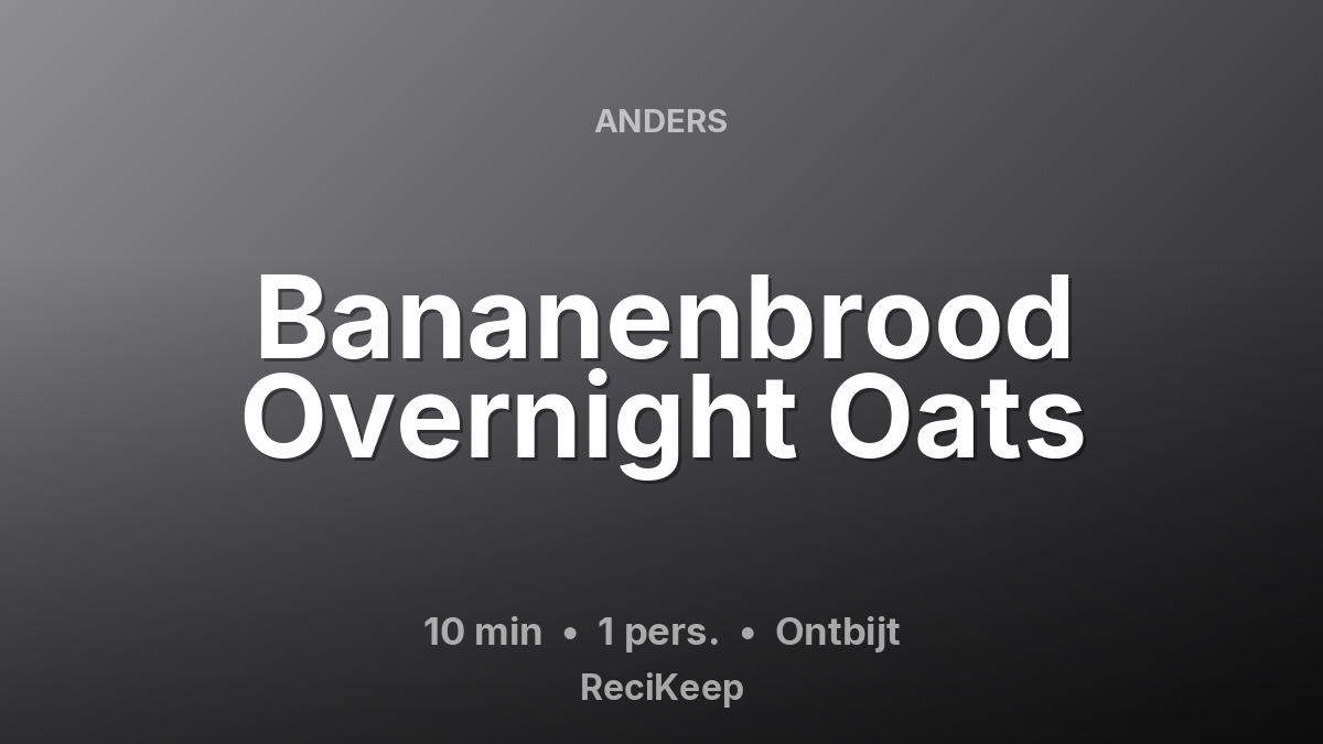 Receptkaart Bananenbrood Overnight Oats – Ontbijt