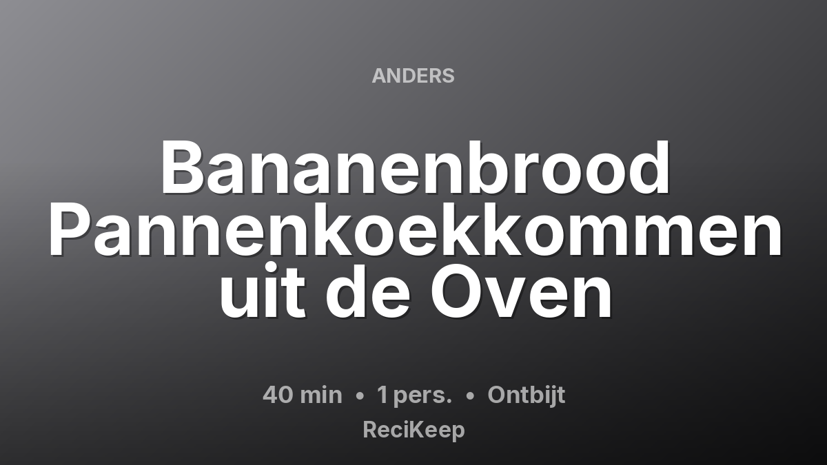 Receptkaart Bananenbrood Pannenkoekkommen uit de Oven – Ontbijt