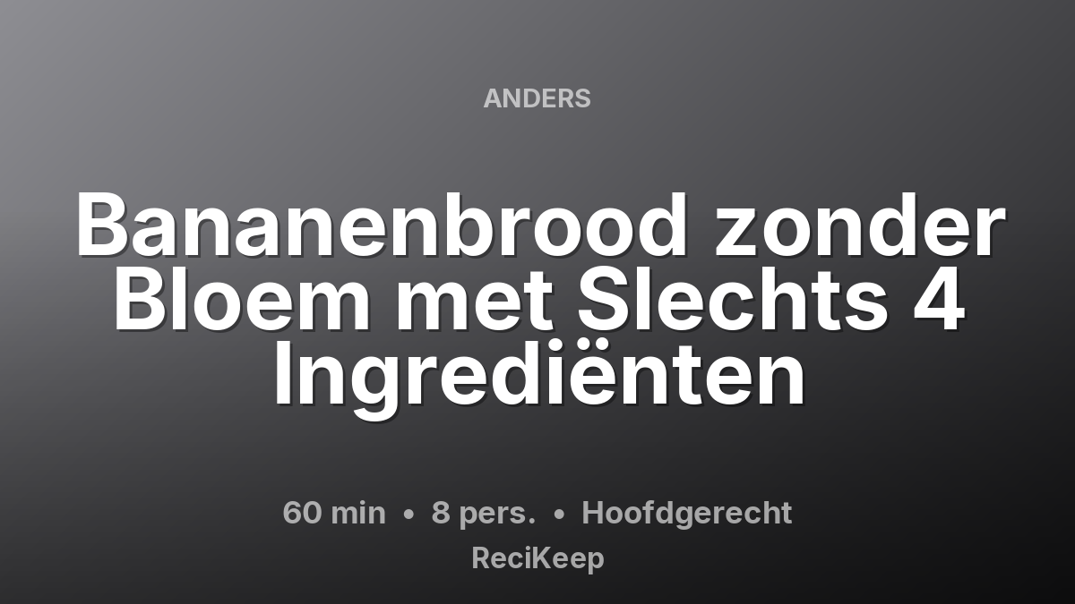 Receptkaart Bananenbrood zonder Bloem met Slechts 4 Ingrediënten – Hoofdgerecht