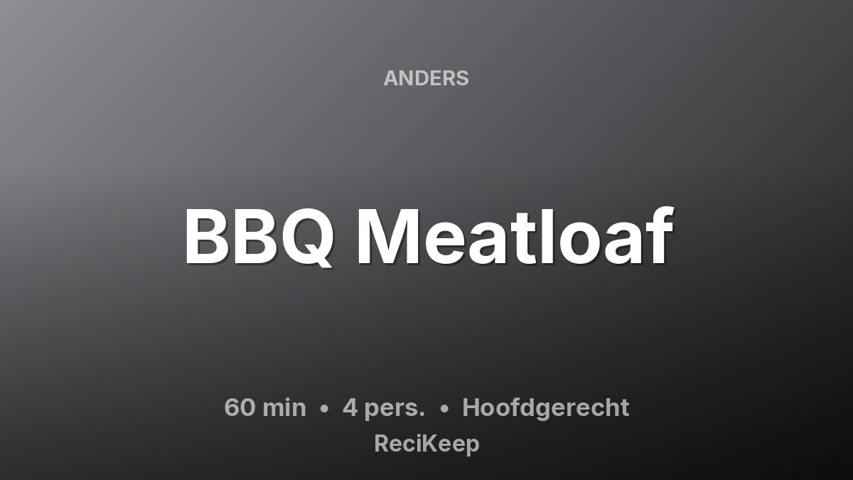 Receptkaart BBQ Meatloaf – Hoofdgerecht