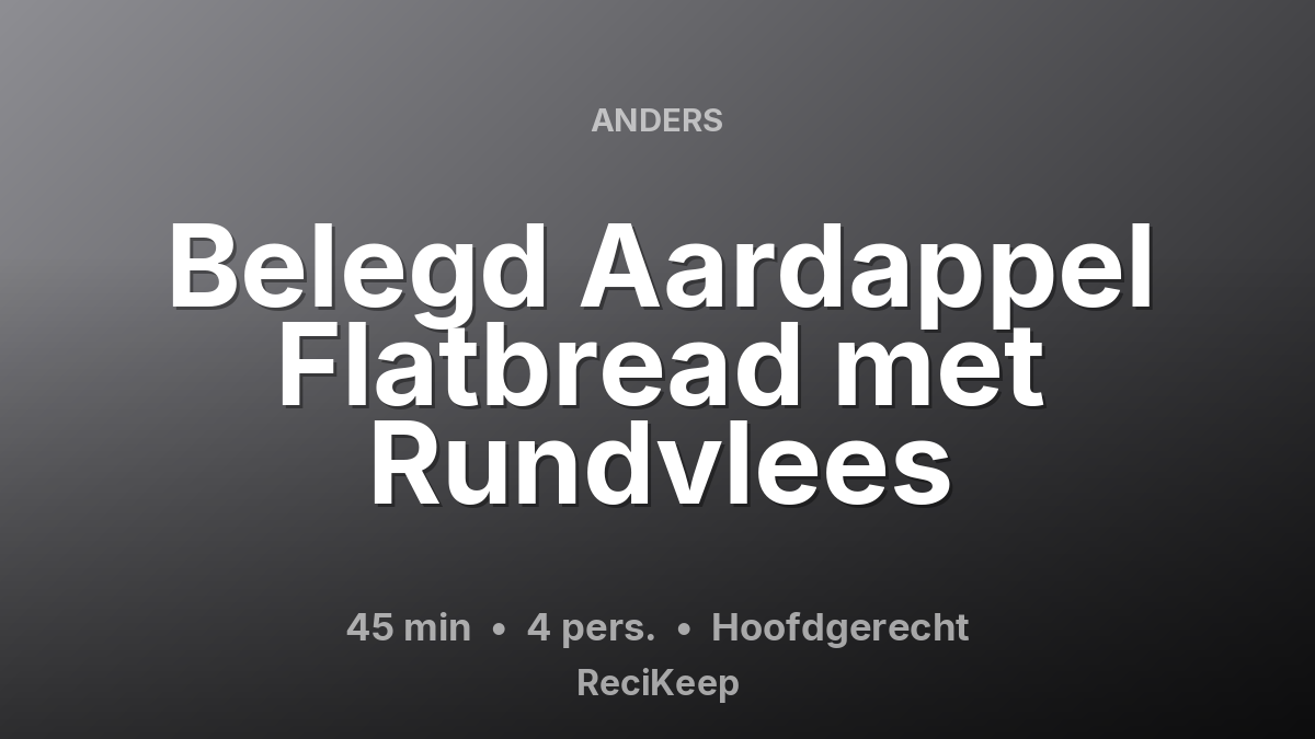Receptkaart Belegd Aardappel Flatbread met Rundvlees – Hoofdgerecht
