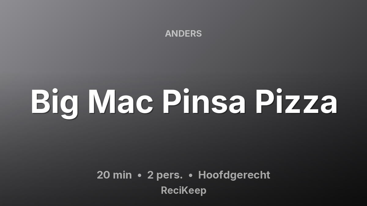 Receptkaart Big Mac Pinsa Pizza – Hoofdgerecht