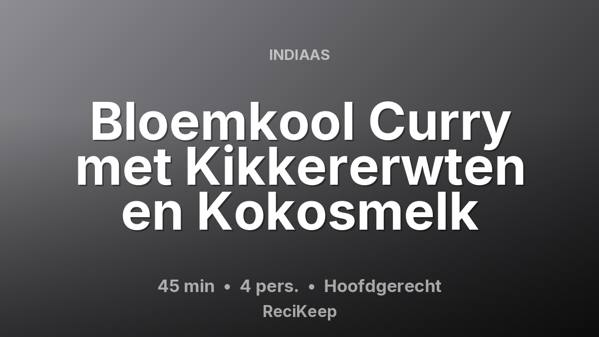 Receptkaart Bloemkool Curry met Kikkererwten en Kokosmelk – Hoofdgerecht