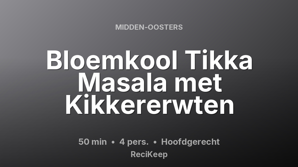 Receptkaart Bloemkool Tikka Masala met Kikkererwten – Hoofdgerecht
