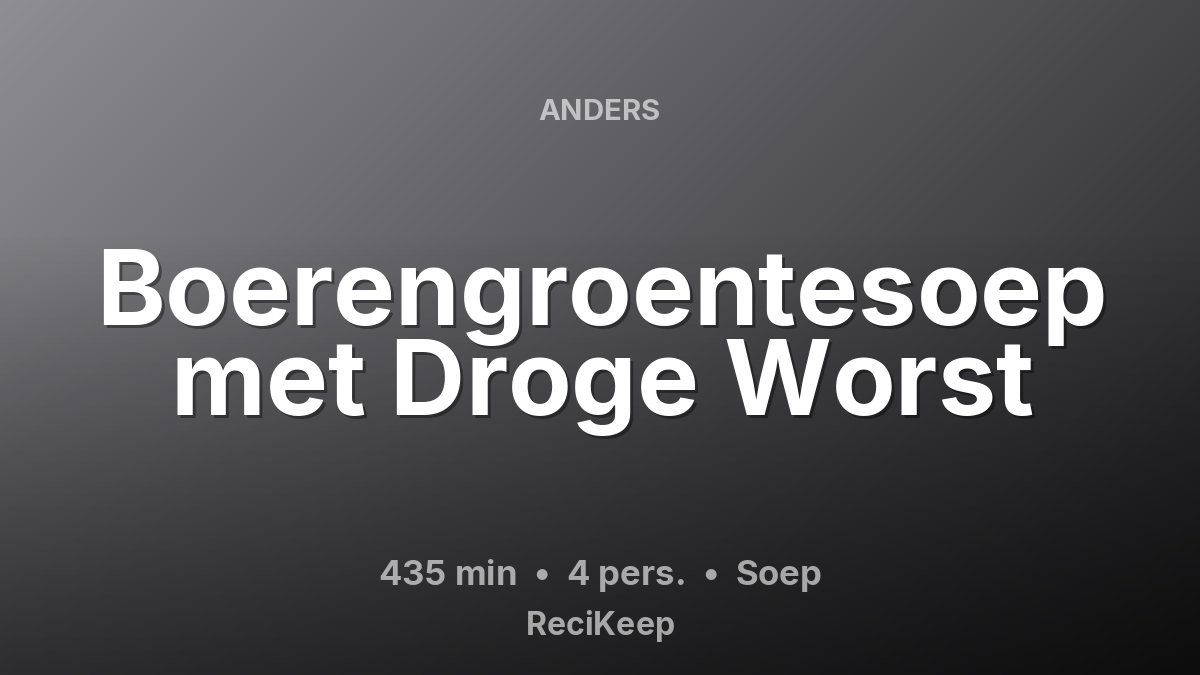 Receptkaart Boerengroentesoep met Droge Worst – Soep