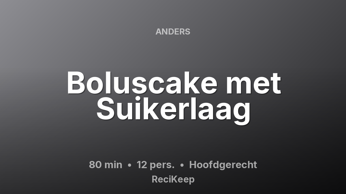 Receptkaart Boluscake met Suikerlaag – Hoofdgerecht