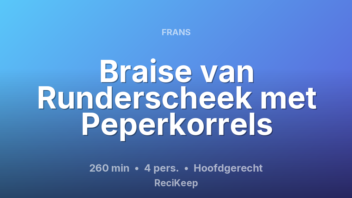 Receptkaart Braise van Runderscheek met Peperkorrels – Hoofdgerecht