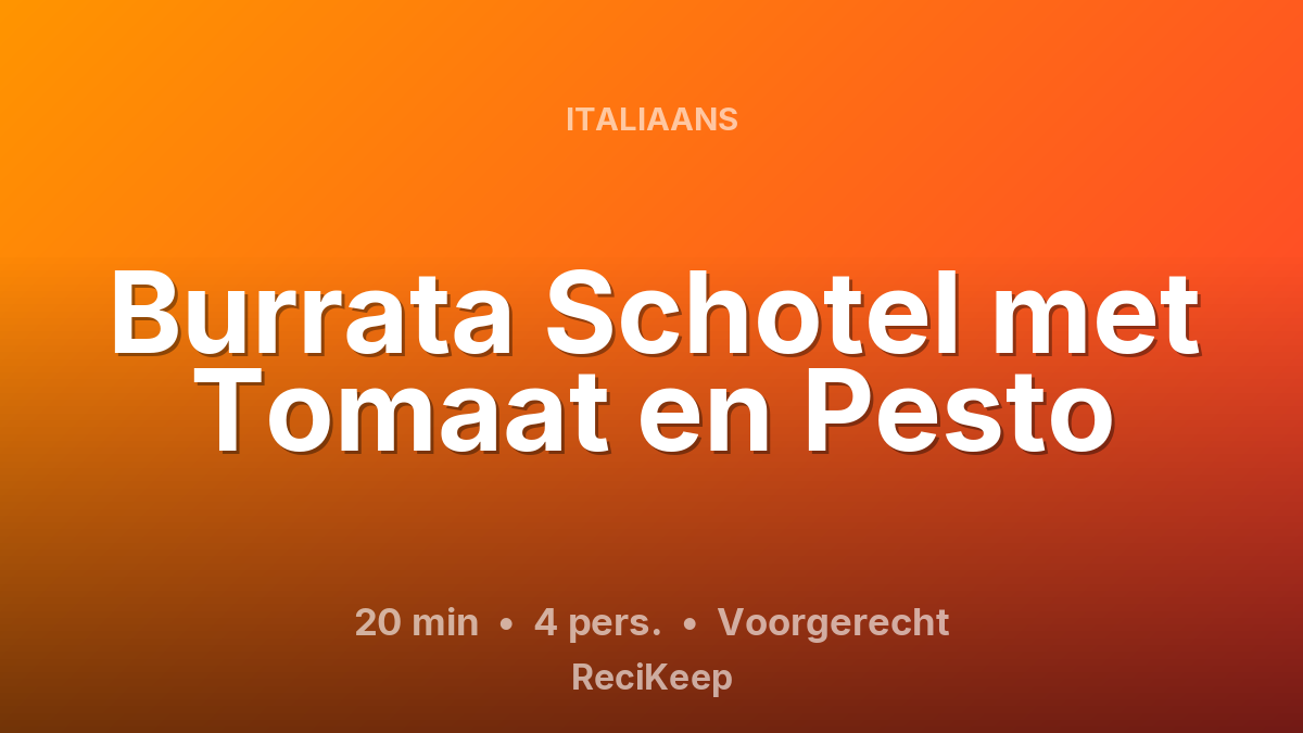 Receptkaart Burrata Schotel met Tomaat en Pesto – Voorgerecht