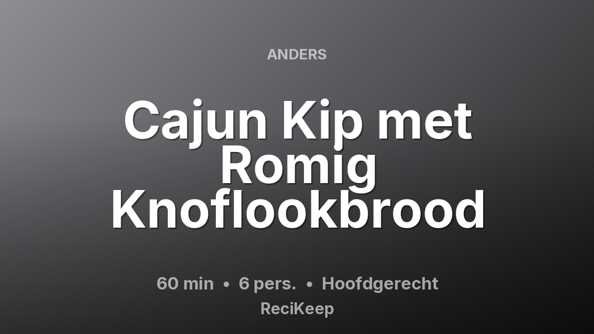 Receptkaart Cajun Kip met Romig Knoflookbrood – Hoofdgerecht