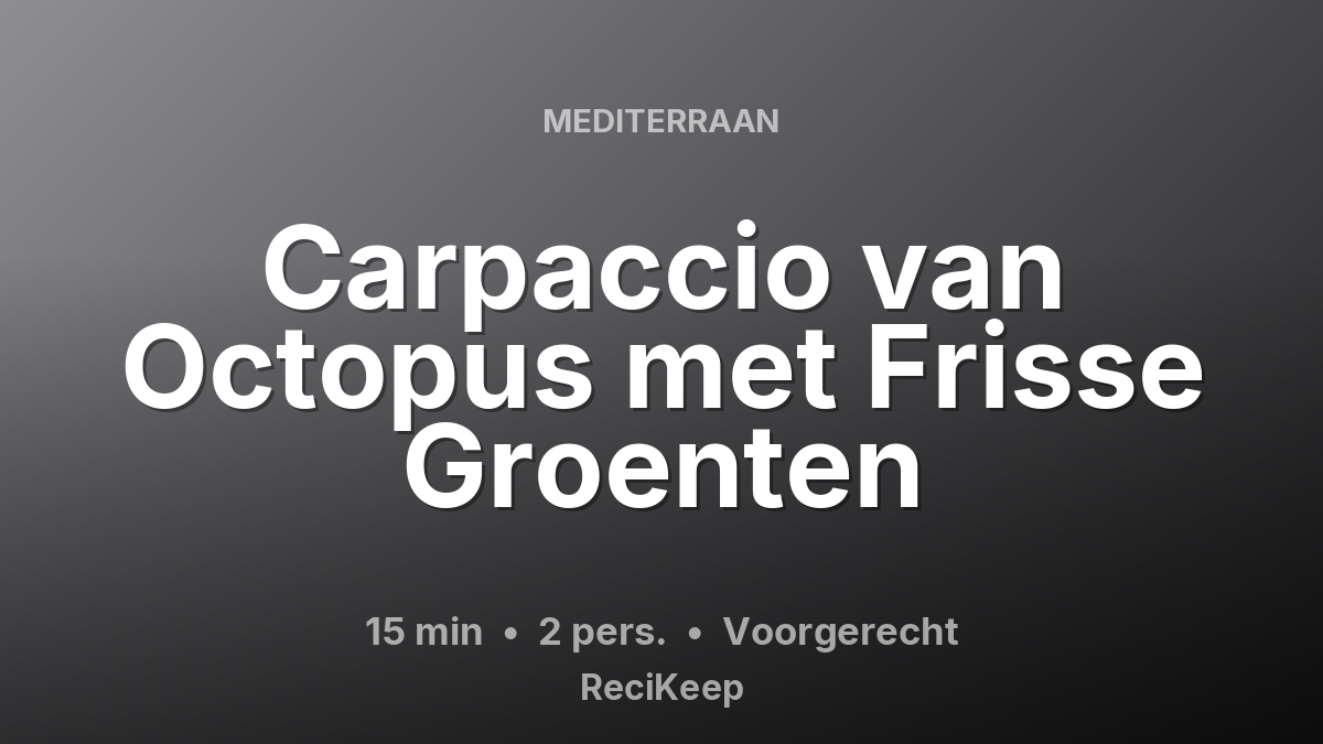 Receptkaart Carpaccio van Octopus met Frisse Groenten – Voorgerecht