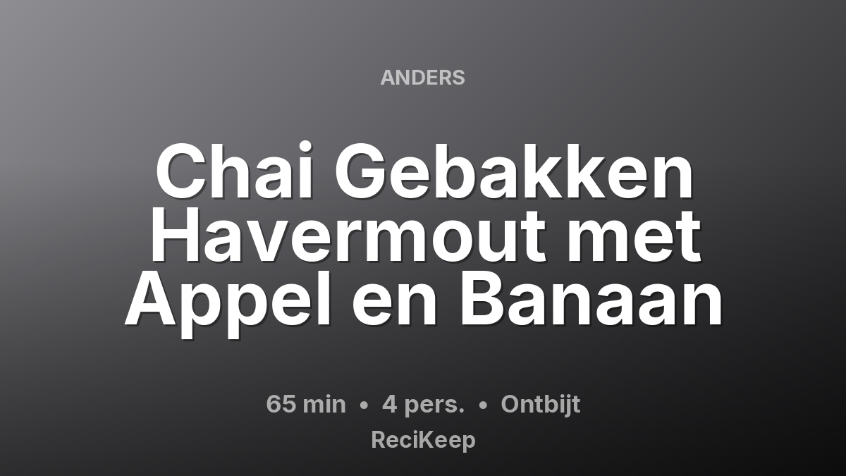 Receptkaart Chai Gebakken Havermout met Appel en Banaan – Ontbijt