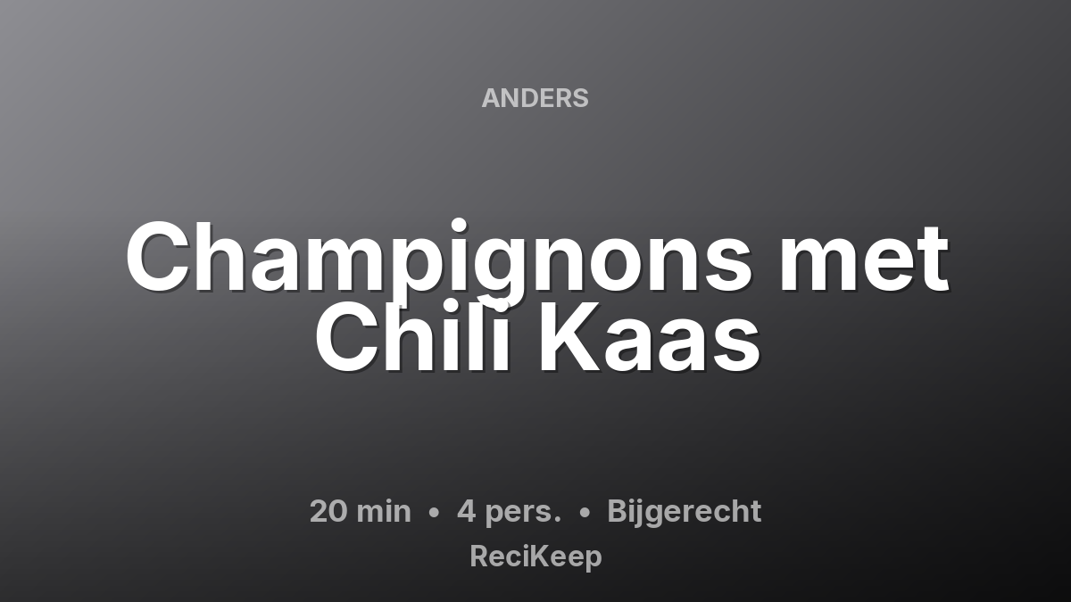 Receptkaart Champignons met Chili Kaas – Bijgerecht