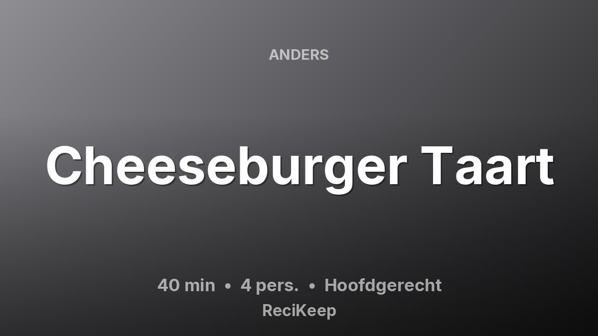 Receptkaart Cheeseburger Taart – Hoofdgerecht
