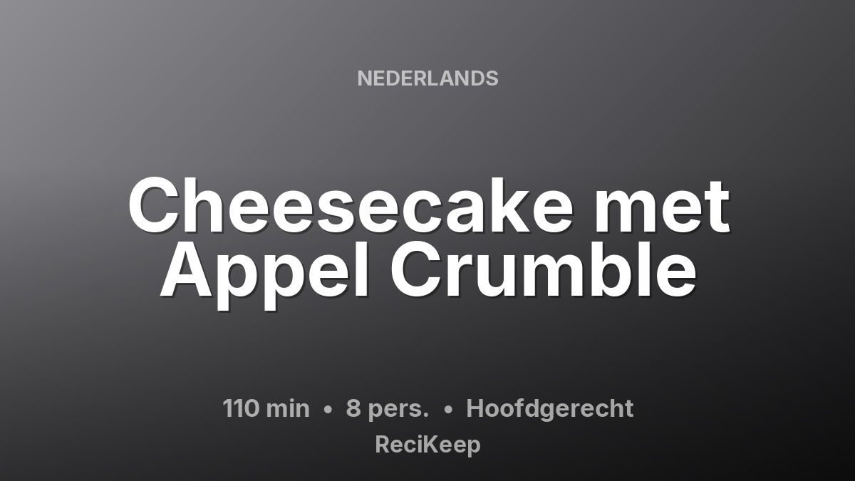 Receptkaart Cheesecake met Appel Crumble – Hoofdgerecht