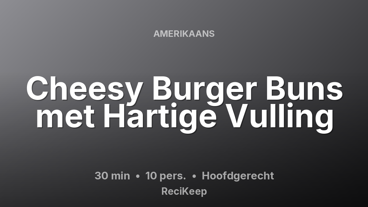 Receptkaart Cheesy Burger Buns met Hartige Vulling – Hoofdgerecht