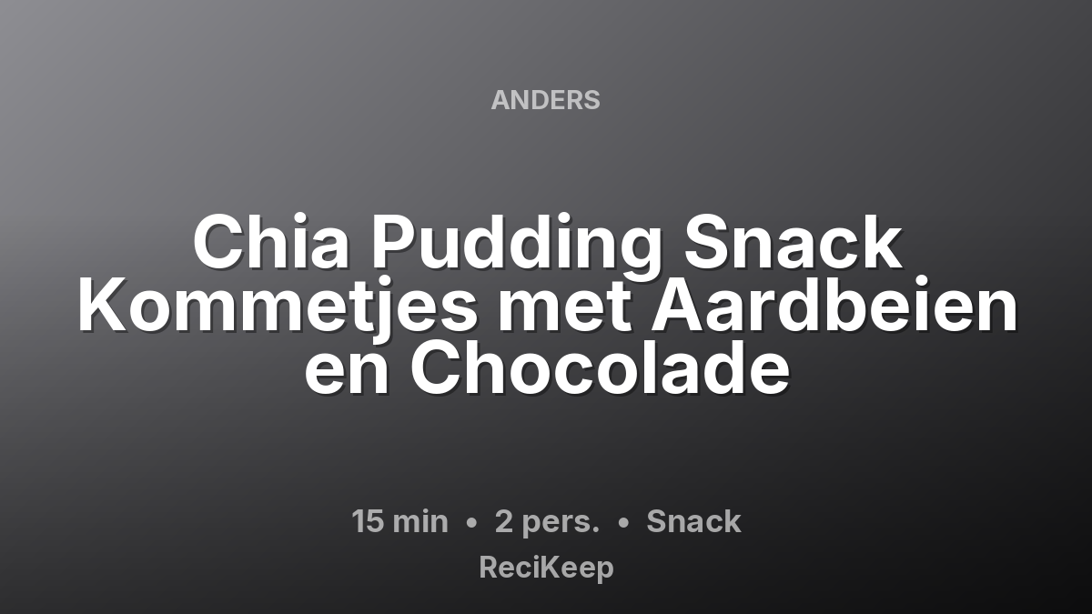 Receptkaart Chia Pudding Snack Kommetjes met Aardbeien en Chocolade – Snack