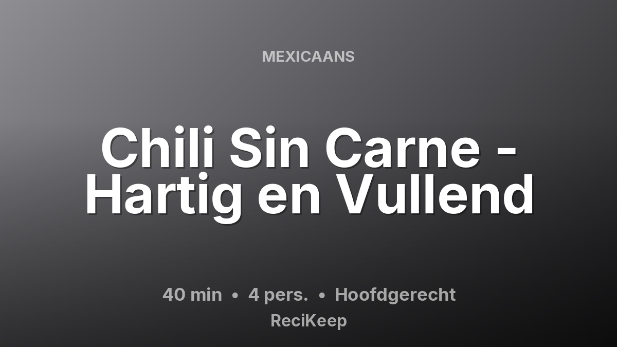 Receptkaart Chili Sin Carne - Hartig en Vullend – Hoofdgerecht