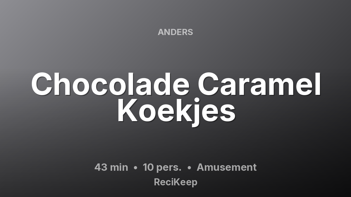 Receptkaart Chocolade Caramel Koekjes – Amusement