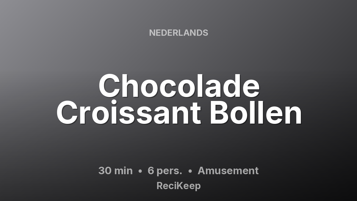 Receptkaart Chocolade Croissant Bollen – Amusement